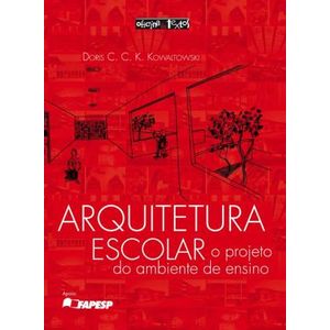 ARQUITETURA ESCOLAR - O PROJETO DO AMBIENTE DE ENSINO