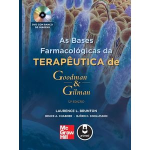 BASES FARMACOLOGICAS DA TERAPEUTICA DE GOODMAN E GILMAN , AS