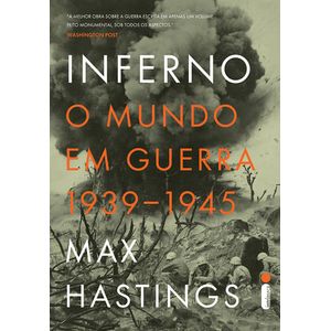 INFERNO - O MUNDO EM GUERRA 1939-1945