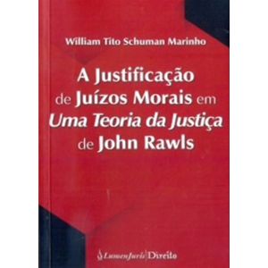 JUSTIFICACAO DE JUIZOS MORAIS EM UMA TEORIA DA JUSTICA DE JOHN RAWLS, A