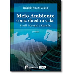MEIO AMBIENTE COMO DIREITO A VIDA - BRASIL, PORTUGAL E ESPANHA
