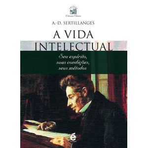 VIDA INTELECTUAL, A - SEU ESPIRITO, SUAS CONDICOES, SEUS METODOS