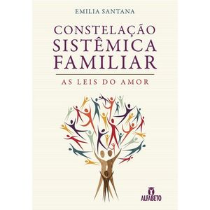 CONSTELACAO SISTEMICA FAMILIAR - AS LEIS DO AMOR