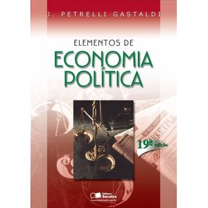 ELEMENTOS DE ECONOMIA POLITICA - 2ª TIRAGEM 2006