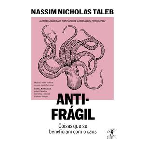 ANTIFRAGIL - COISAS QUE SE BENEFICIAM COM O CAOS