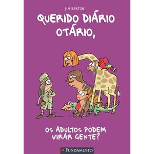 QUERIDO DIARIO OTARIO V05 - OS ADULTOS PODEM VIRAR GENTE