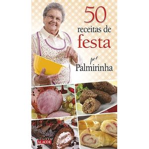 50 RECEITAIS DE FESTA POR PALMIRINHA