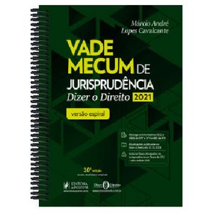 VADE MECUM DE JURISPRUDENCIA - DIZER O DIREITO 2021 VERSAO ESPIRAL