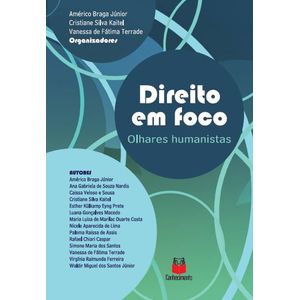 DIREITO EM FOCO - OLHARES HUMANISTAS