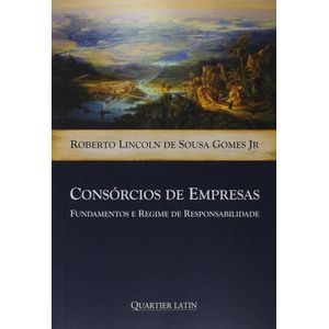 CONSORCIOS DE EMPRESAS - FUNDAMENTOS E REGIME DE RESPONSABILIDADE