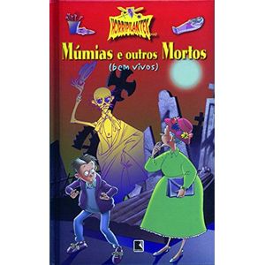 MUMIAS E OUTROS MORTOS (BEM VIVOS)