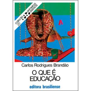 COLECAO PRIMEIROS PASSOS - O QUE E EDUCACAO