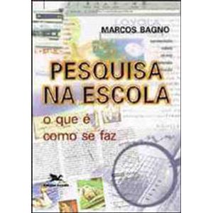 PESQUISA NA ESCOLA - O QUE E COMO SE FAZ
