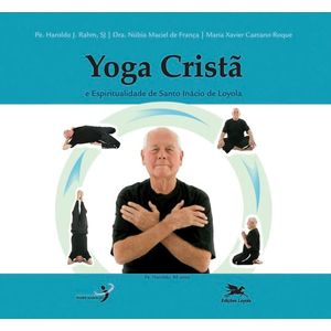 YOGA CRISTA E ESPIRITUALIDADE DE SANTO INACIO DE LOYOLA