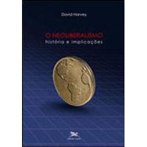 NEOLIBERALISMO - HISTORIA E IMPLICACOES