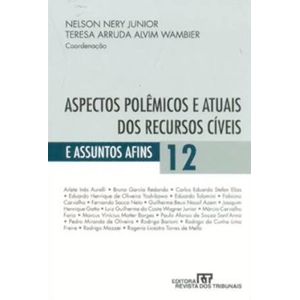 ASPECTOS POLEMICOS E ATUAIS DOS RECURSOS CIVEIS E ASSUNTOS AFINS V12