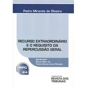 RECURSO EXTRAORDINARIO E O REQUISITO DA REPERCUSSAO GERAL