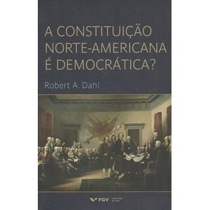 CONSTITUICAO NORTE-AMERICANA E DEMOCRATICA?, A