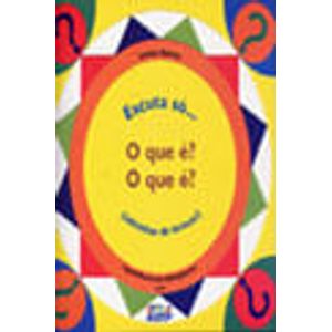 ESCUTA SO... O QUE E? O QUE E? - ADVINHAS DE BRINCAR