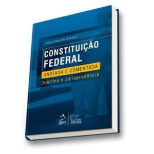 CONSTITUICAO FEDERAL ANOTADA E COMENTADA  - DOUTRINAS E JURISPRUDENCIA