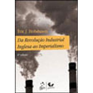 REVOLUCAO INDUSTRIAL INGLESA AO IMPERIALISMO, DA