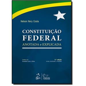 CONSTITUICAO FEDERAL ANOTADA E EXPLICADA