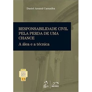 RESPONSABILIDADE CIVIL PELA PERDA DE UMA CHANCE - COL. PROF. RUBENS LIMONGI FRANÇA V13