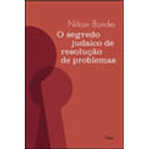 SEGREDO JUDAICO DE RESOLUCAO DE PROBLEMAS, O