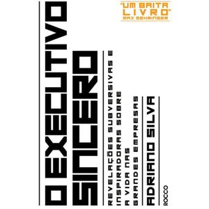 EXECUTIVO SINCERO, O