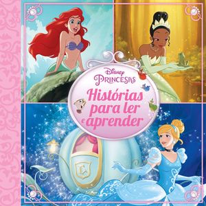 DISNEY PRINCESAS - HISTORIA PARA LER E APRENDER