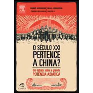 SECULO XXI PERTENCE A CHINA?, O - UM DEBATE SOBRE A GRANDE POTENCIA ASIATICA