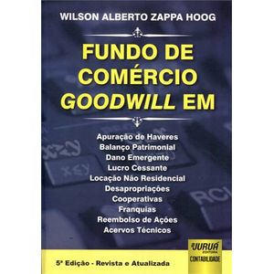 FUNDO DE COMERCIO GOODWILL EM: APURACAO DE HAVERES, BALANCO PATRIMINIAL, DANO EMERGENTE...