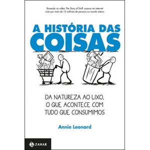 HISTORIA DAS COISAS, A - DA NATUREZA AO LIXO, O