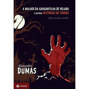 MULHER DA GARGANTILHA DE VELUDO E OUTRAS HISTORIAS DE TERROR, A - CLASSICOS ZAHAR