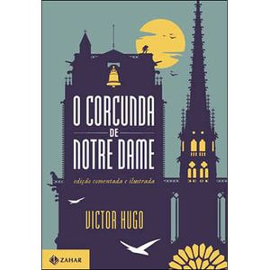 CORCUNDA DE NOTRE DAME, O - EDIÇAO COMENTADA E ILUSTRADA