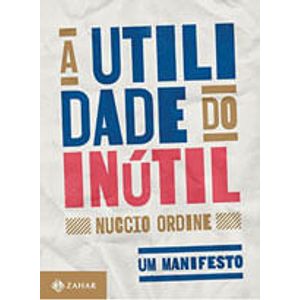 UTILIDADE DO INUTIL, A - UM MANIFESTO
