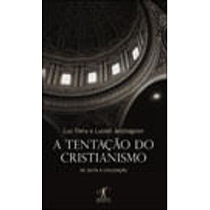 TENTACAO DO CRISTIANISMO, A - DE SEITA A CIVILIZACAO