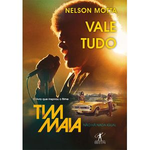 VALE TUDO - O LIVRO QUE INSPIROU O FILME (TIM MAIA - NAO HA NADA IGUAL)