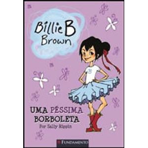 BILLIE B BROWN - UMA PESSIMA BORBOLETA