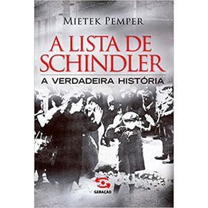 LISTA DE SCHINDLER, A - A VERDADEIRA HISTORIA