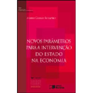 SERIE PRODUCAO CIENTIFICA - NOVOS PARAMETROS PARA INTERVENCAO DO ESTADO NA ECONOMIA