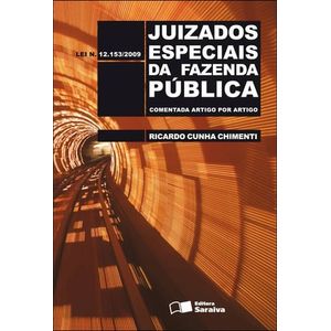 JUIZADOS ESPECIAIS DA FAZENDA PUBLICA - COMENTADA ARTIGO POR ARTIGO