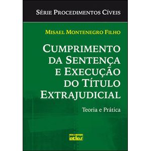 CUMPRIMENTO DA SENTENCA E EXECUCAO DO TITULO EXTRAJUDICIAL