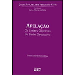 APELACAO - OS LIMITES OBJETIVOS DO EFEITO DEVOLUTIVO - COLECAO ATLAS DE PROCESSO CIVIL