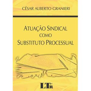 ATUACAO SINDICAL COMO SUBSTITUTO PROCESSUAL