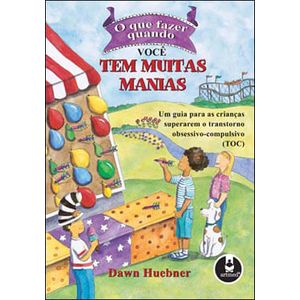 QUE FAZER QUANDO VOCE TEM MUITAS MANIAS, O
