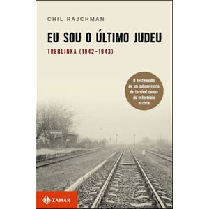 EU SOU O ULTIMO JUDEU - TREBLINKA (1942-1943)