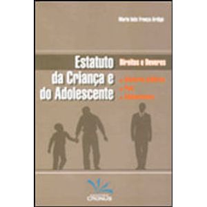 ESTATUTO DA CRIANCA E DO ADOLESCENTE - DIREITOS E DEVERES