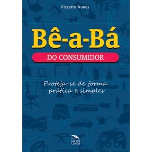 BE-A-BA DO CONSUMIDOR - PROTEJA-SE DE FORMA PRATICA E SIMPLES