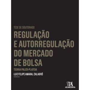 REGULACAO E AUTORREGULACAO DO MERCADO DE BOLSA